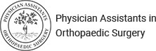 Physician Assistants in Orthopaedic Surgery